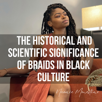 "The Historical and Scientific Significance of Braids in African Culture"