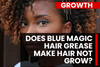 Hair Grease and Growth: A Guide for Women of Color