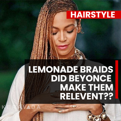 Did Beyonce Make Lemonade Braids Popular?